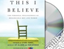 This I Believe (CD Audiobook) libro in lingua di Gregory John (EDT), Merrick Viki (EDT), Terkel Studs (FRW)