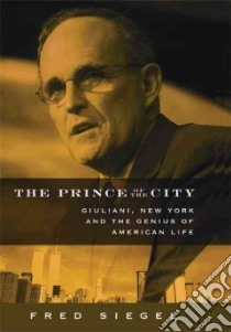 The Prince of the City libro in lingua di Siegel Fred, Siegel Harry
