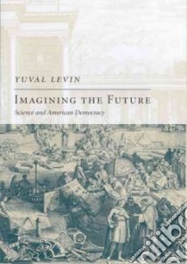 Imagining the Future libro in lingua di Levin Yuval