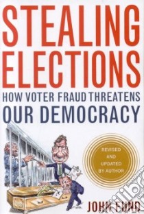 Stealing Elections libro in lingua di Fund John
