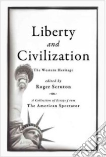 Liberty and Civilization libro in lingua di Scruton Roger (EDT)