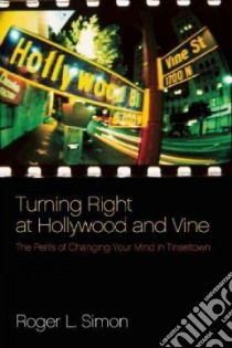 Turning Right at Hollywood and Vine libro in lingua di Simon Roger L.