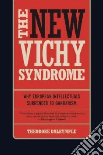 The New Vichy Syndrome libro in lingua di Dalrymple Theodore
