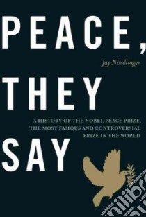 Peace, They Say libro in lingua di Nordlinger Jay