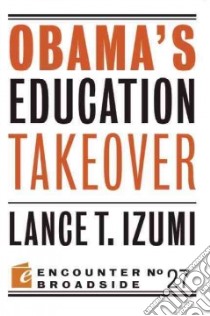 Obama's Education Takeover libro in lingua di Izumi Lance T