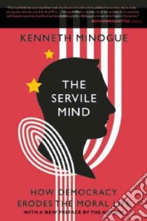 The Servile Mind libro in lingua di Minogue Kenneth