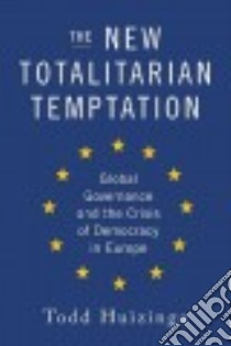 The New Totalitarian Temptation libro in lingua di Huizinga Todd