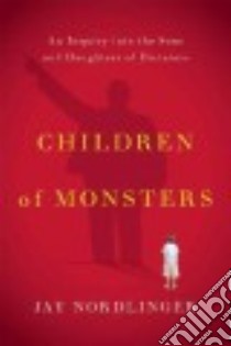Children of Monsters libro in lingua di Nordlinger Jay