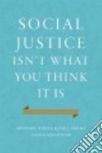 Social Justice Isn't What You Think It Is libro in lingua di Novak Michael, Adams Paul, Shaw Elizabeth (CON)