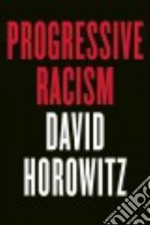 Progressive Racism libro in lingua di Horowitz David