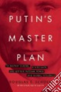 Putin's Master Plan libro in lingua di Schoen Douglas E., Smith Evan Roth (CON)