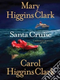 Santa Cruise libro in lingua di Clark Mary Higgins, Clark Carol Higgins