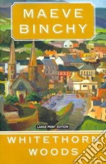 Whitethorn Woods libro in lingua di Binchy Maeve