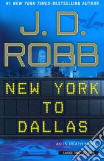 New York to Dallas libro in lingua di Robb J. D.