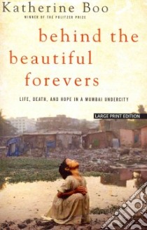 Behind the Beautiful Forevers libro in lingua di Boo Katherine