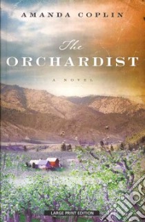 The Orchardist libro in lingua di Coplin Amanda