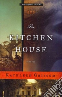 The Kitchen House libro in lingua di Grissom Kathleen