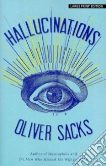 Hallucinations libro in lingua di Sacks Oliver W.