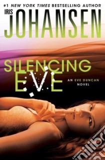 Silencing Eve libro in lingua di Johansen Iris