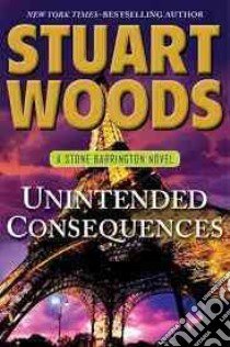 Unintended Consequences libro in lingua di Woods Stuart