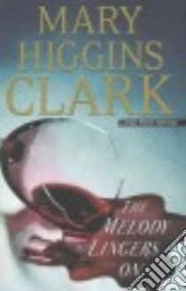 The Melody Lingers On libro in lingua di Clark Mary Higgins