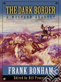 The Dark Border libro in lingua di Bonham Frank, Pronzini Bill (EDT)