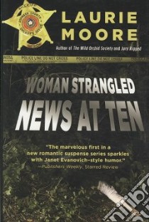 Woman Strangled- News at Ten libro in lingua di Moore Laurie