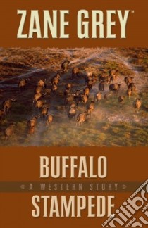 Buffalo Stampede libro in lingua di Grey Zane, Tuska Jon (FRW)