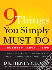 9 Things You Simply Must Do to Succeed in Love and Life libro in lingua di Cloud Henry