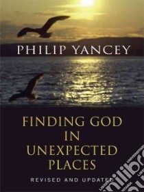 Finding God in Unexpected Places libro in lingua di Yancey Philip