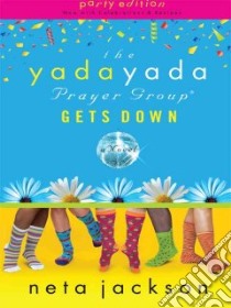 The Yada Yada Prayer Group Gets Down libro in lingua di Jackson Neta