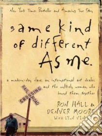 Same Kind of Different As Me libro in lingua di Hall Ron, Moore Denver, Vincent Lynn