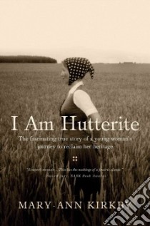 I Am Hutterite libro in lingua di Kirkby Mary-ann