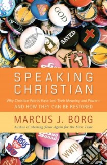 Speaking Christian libro in lingua di Borg Marcus J.