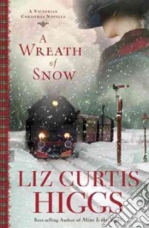 A Wreath of Snow libro in lingua di Higgs Liz Curtis