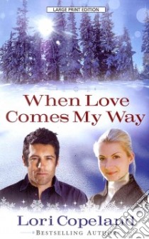 When Love Comes My Way libro in lingua di Copeland Lori
