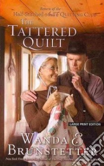The Tattered Quilt libro in lingua di Brunstetter Wanda E.