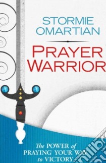 Prayer Warrior libro in lingua di Omartian Stormie