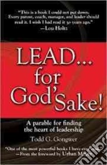 Lead...for God's Sake! libro in lingua di Gongwer Todd G.