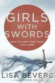 Girls With Swords libro in lingua di Bevere Lisa