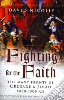 Fighting for the Faith libro in lingua di Nicolle David