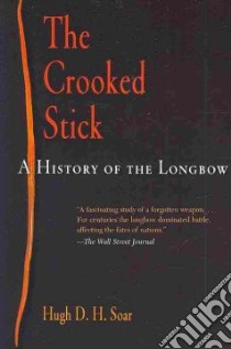 The Crooked Stick libro in lingua di Soar Hugh D. H.