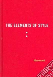 The Elements of Style libro in lingua di Strunk William, White E. B., Kalman Maira (ILT)