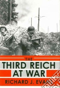 The Third Reich at War libro in lingua di Evans Richard J.