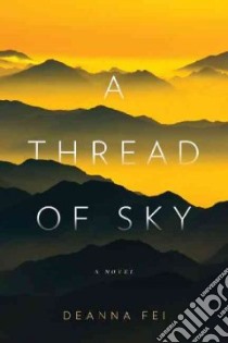 A Thread of Sky libro in lingua di Fei Deanna