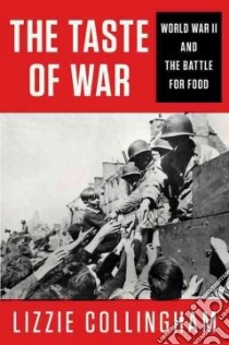 The Taste of War libro in lingua di Collingham Lizzie