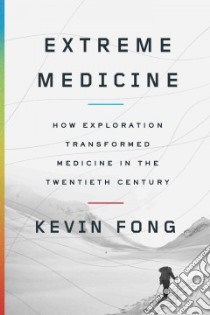 Extreme Medicine libro in lingua di Fong Kevin M.d.