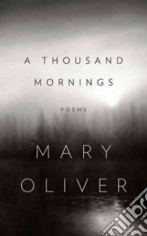 A Thousand Mornings libro in lingua di Oliver Mary