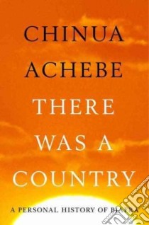 There Was a Country libro in lingua di Achebe Chinua