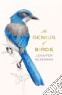 The Genius of Birds libro in lingua di Ackerman Jennifer